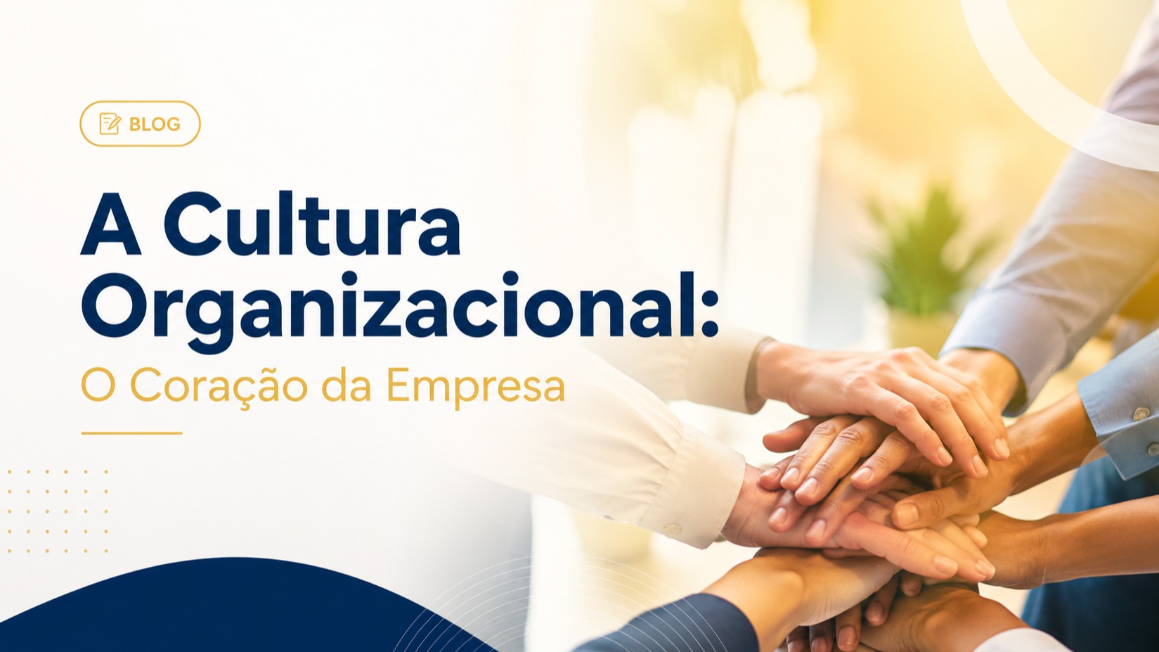 A Cultura Organizacional: O Coração da Empresa